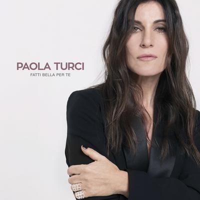 Fatti bella per te By Paola Turci's cover