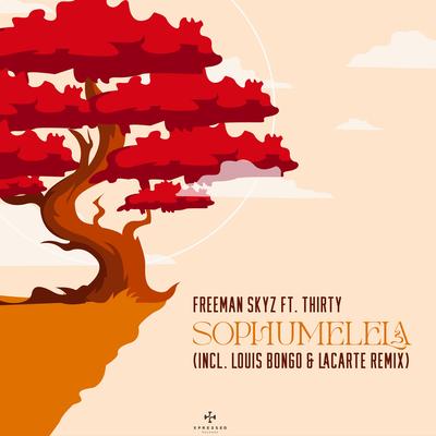 Sophumelela (Louis Bongo & Lacarte Remix) By Freeman Skyz, Thirty's cover