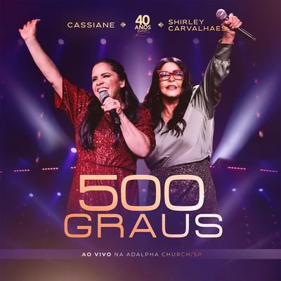 500 Graus (Ao Vivo) By Cassiane, Shirley Carvalhaes's cover