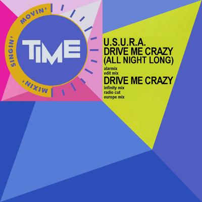 Drive Me Crazy (All Night Long) (Radio Cut) By U.S.U.R.A.'s cover