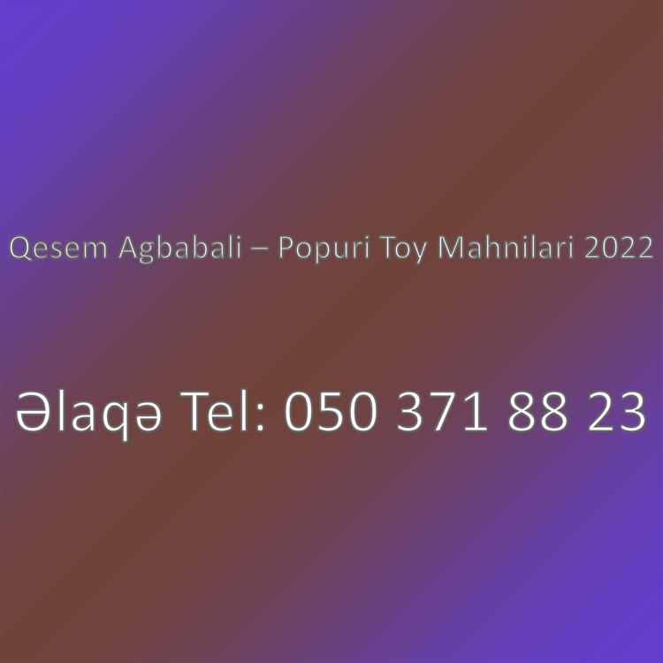 Qesem Agbabali – Popuri Toy Mahnilari 2022's avatar image