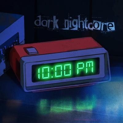 10:00 P.M. (Yandere Nightcore Songs)'s cover