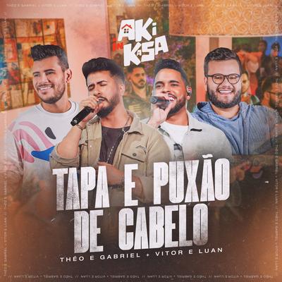Tapa E Puxão De Cabelo (Ao Vivo) By Théo e Gabriel, Vitor e Luan's cover