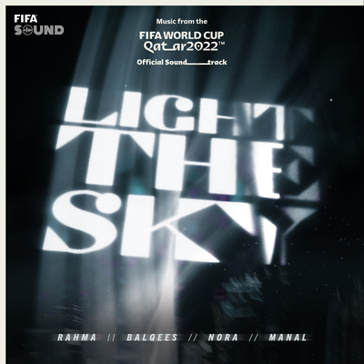Light The Sky [Music from the FIFA World Cup Qatar 2022 Official Soundtrack] By Nora Fatehi, Rahma Riad, Balqees, FIFA Sound, Manal, RedOne's cover