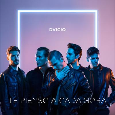 TE PIENSO A CADA HORA By Dvicio's cover