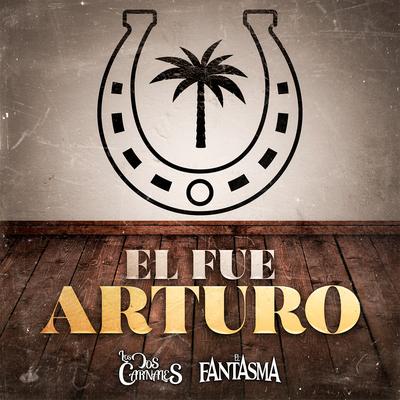 El Fue Arturo (En Vivo)'s cover