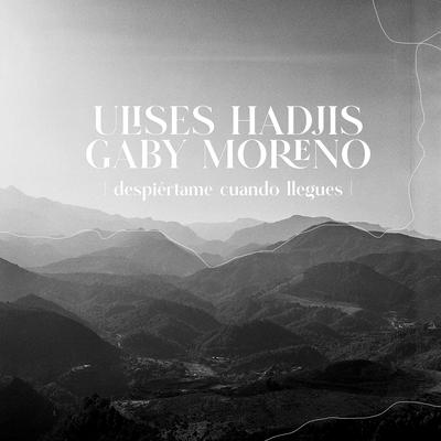 Despiértame Cuando Llegues By Ulises Hadjis, Gaby Moreno's cover