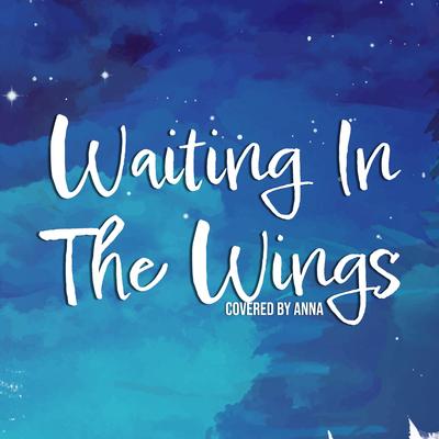 Waiting In The Wings By Annapantsu's cover