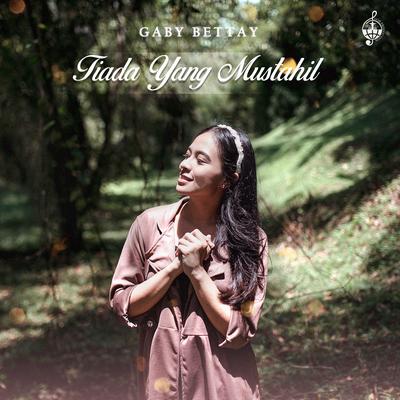 Tiada Yang Mustahil By Gaby Bettay's cover