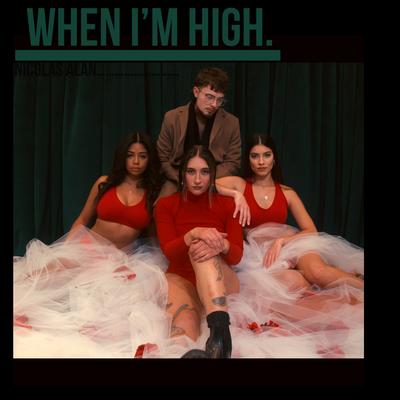 When I’m High. By Nicolas Alan's cover