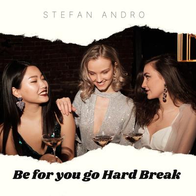 Be For You Go Hard Break's cover