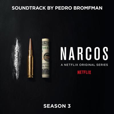 Narcos: Season 3 (A Netflix Original Series Soundtrack)'s cover