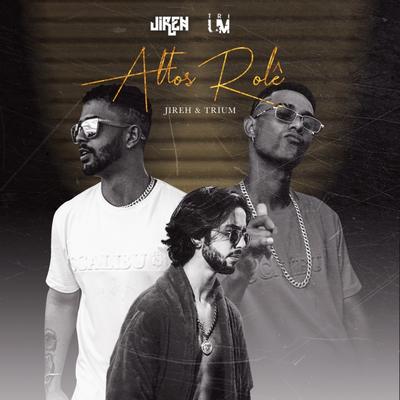 Altos Rolê By Jireh, Trium's cover