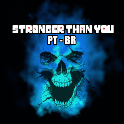 Stronger Than You PT-BR's cover