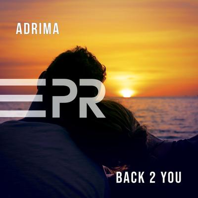 Back 2 You (Adrima & CJ Stone Extended Remix)'s cover