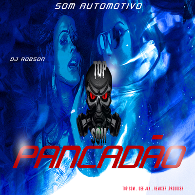 PANCADÃO AUTOMOTIVO By Top Som, Dee Jay Robson's cover