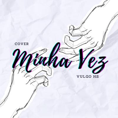 Minha Vez (Cover) By Heguinhoo, Callebeats's cover
