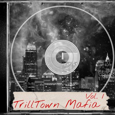 Trilltown Mafia's cover