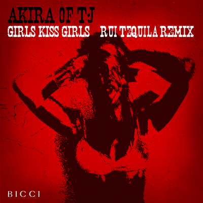 Girls Kiss Girls (Rui TeQuila Remix)'s cover