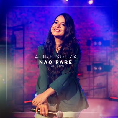 Não Pare (Ao Vivo) By Aline Souza's cover