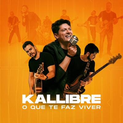 O Que te Faz Viver By Kallibre's cover