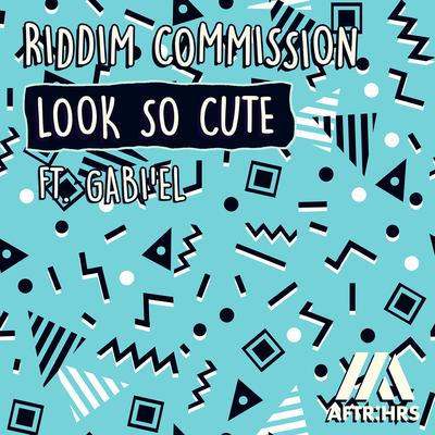 Look So Cute (feat. Gabi'el) By Riddim Commission, Gabi'el's cover