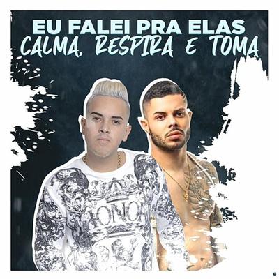 Eu Falei pra Elas / Calma, Respira e Toma (feat. MC Lan & MC G15) (feat. MC Lan & MC G15) By HBL, MC Lan, MC G15's cover