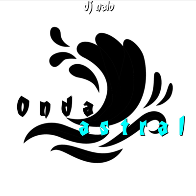 ONDA ASTRAL By Dj Nalo's cover