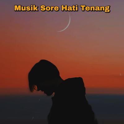 Musik Sore Hati Tenang's cover