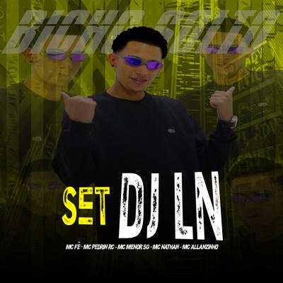 Set Dj Ln (Bicho Solto) By mc pedrin rc, MC MENOR SG, MC Nathan, DJ LN oficial, Mc Allanzinho, Mc Fe's cover