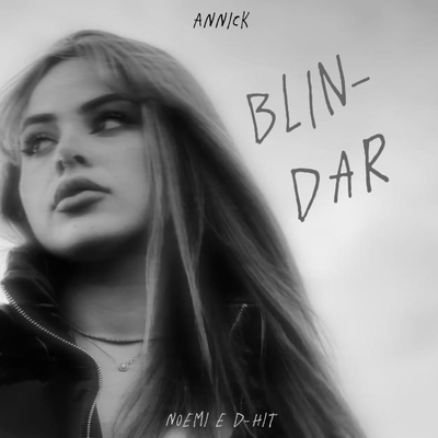 Blindar By Annick, D-Hit, Noemi's cover