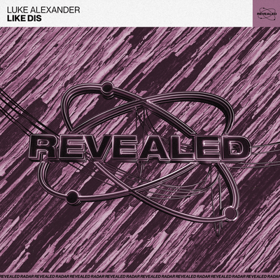 Like Dis By Luke Alexander, Revealed Recordings's cover