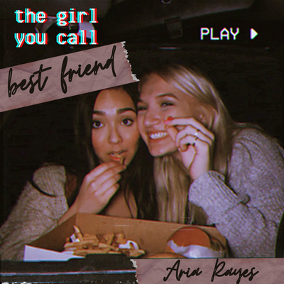 The Girl You Call Best Friend By Aria Rayes's cover