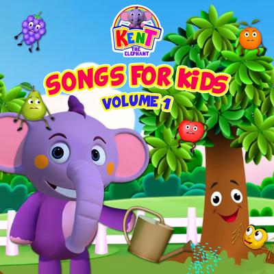 Kent The Elephant Songs for Kids, Vol. 1's cover