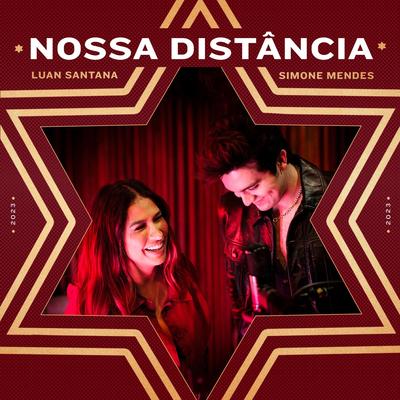 NOSSA DISTÂNCIA By Luan Santana, Simone Mendes's cover