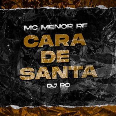 Cara de Santa By Mc Menor Rf, dj rc original's cover