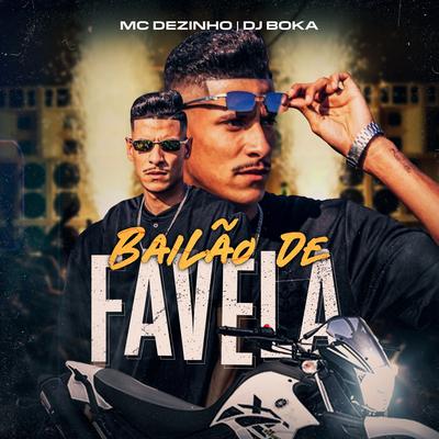 Bailão de Favela By Mc Dezinho, Dj Boka's cover