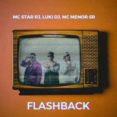 Flashback By MC Star Rj, Mc Menor Sr, Luki DJ's cover