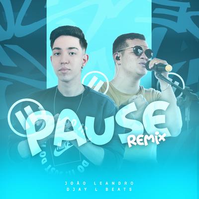 Pause Funk Remix By Djay L Beats, João Leandro's cover