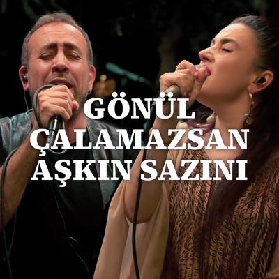 Gönül Çalamazsan Aşkın Sazını's cover