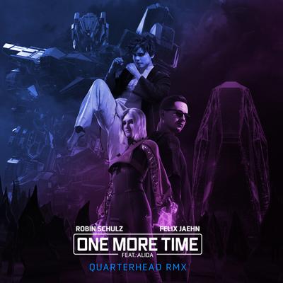 One More Time (feat. Alida) [Quarterhead Remix] By Robin Schulz, Felix Jaehn, Alida, Quarterhead's cover