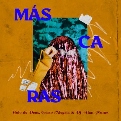 Máscaras By Colo de Deus, DJ Alan Nunes, Cristo Alegria, Gabriel Lourenço's cover