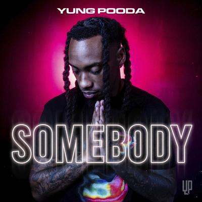 Somebody By Yung Pooda, Cool & Dre's cover