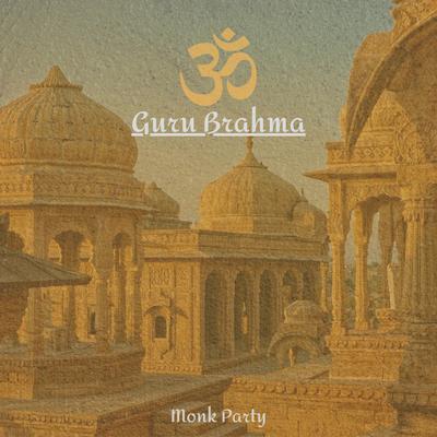 Guru Brahma By Monk Party's cover