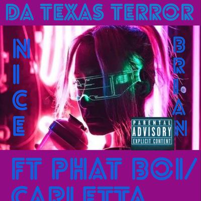 Nice Brain By Da Texas Terror, Phat Boi, Carletta's cover