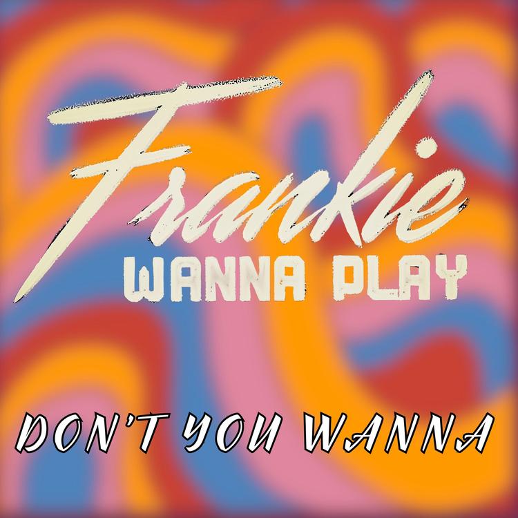 Frankie Wanna Play's avatar image