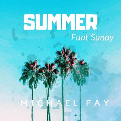 Summer By Michael FAY, Fuat Sunay's cover