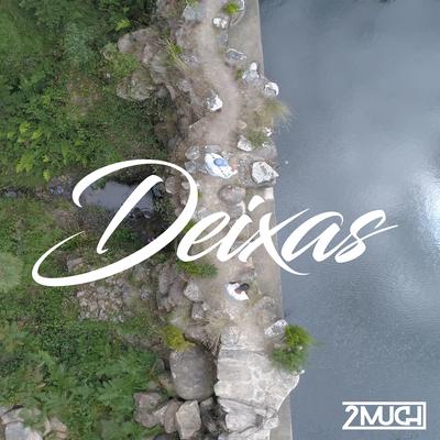Deixas By 2much's cover