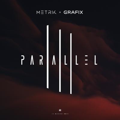 Parallel By Metrik, Grafix's cover