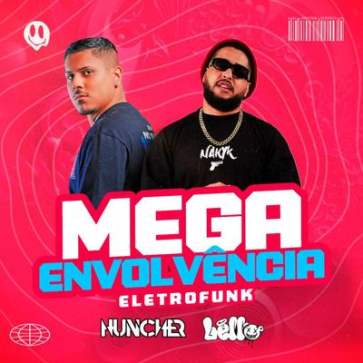 MEGA ENVOLVÊNCIA ELETROFUNK By DJ HUNCHER, Dj Lello's cover